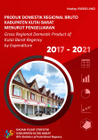 Produk Domestik Regional Bruto Kabupaten Kutai Barat Menurut Pengeluaran 2017-2021